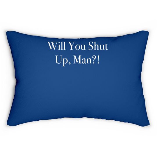 Will You Shut Up, Man Joe Biden 2020 Lumbar Pillow