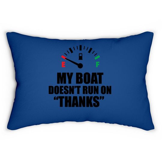 My Boat Doesnt Run On Thanks Funny Boating Sayings Lumbar Pillow