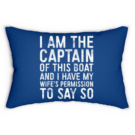 I Am The Captain Of This Boat Lumbar Pillow Skipper Gift Lumbar Pillow Lumbar Pillow