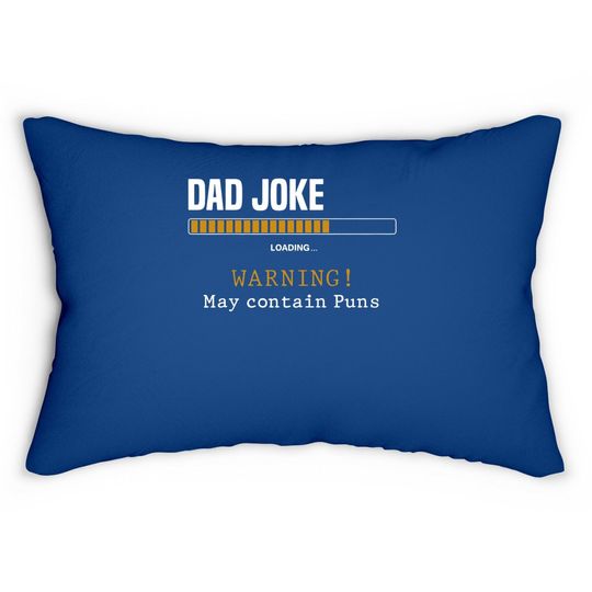 Dad Joke Loading Warning May Contain Puns Funny Dad Jokes Lumbar Pillow
