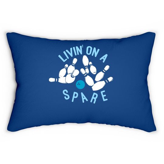Livin On A Spare - Funny Bowler & Bowling Lumbar Pillow