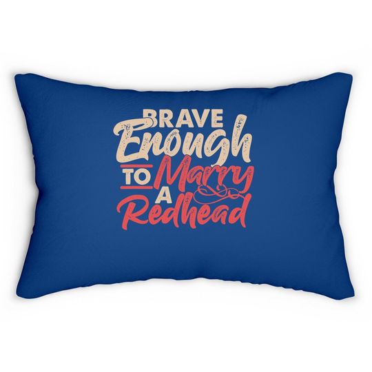 Irish Ginger Wife Husband Brave Enough To Marry A Redhead Lumbar Pillow