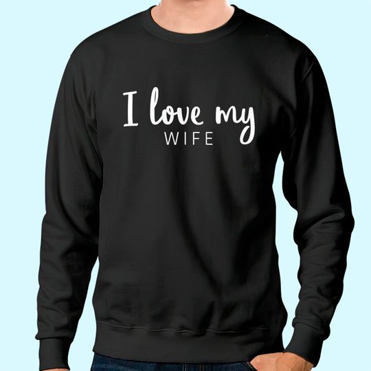 Men's Sweatshirt I love my Wife