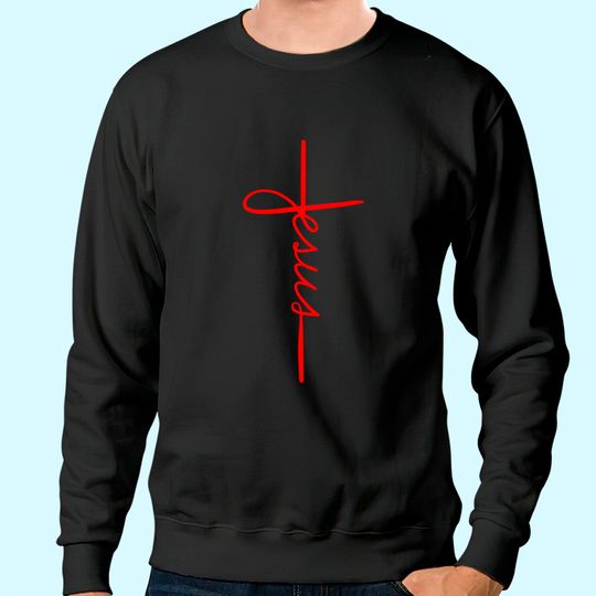 Cool Jesus Cross Gift For Men Women Funny Christian Faith Sweatshirt