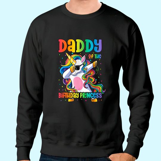 Mens Daddy of the Birthday Princess Dabbing Unicorn Girl Sweatshirt