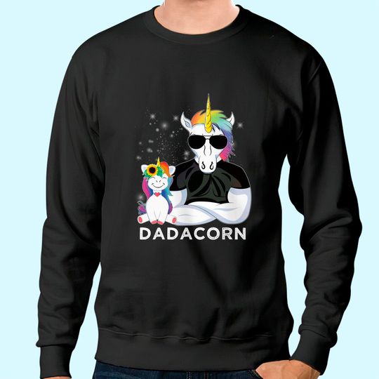 Dadacorn Muscle Unicorn Dad Baby, Daughter, Fathers Day Gift Sweatshirt