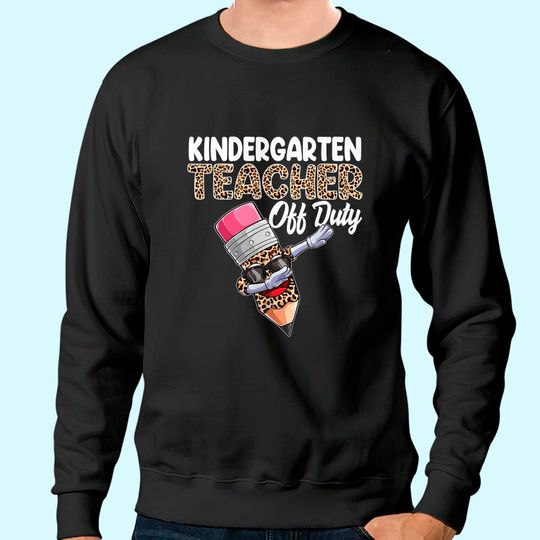 Kindergarten Teacher Off Duty Leopard Print Sweatshirt