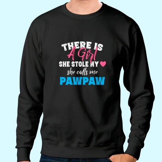 Men's Sweatshirt There Is A Girl She Calls Me Pawpaw