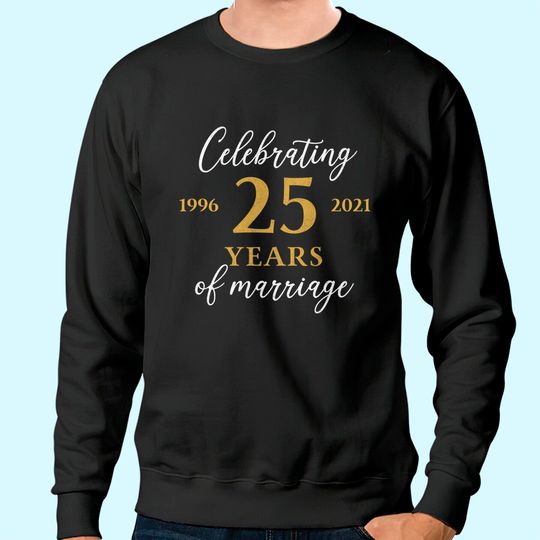 Funny 25 Years of marriage 1996 25th Wedding Anniversary Sweatshirt