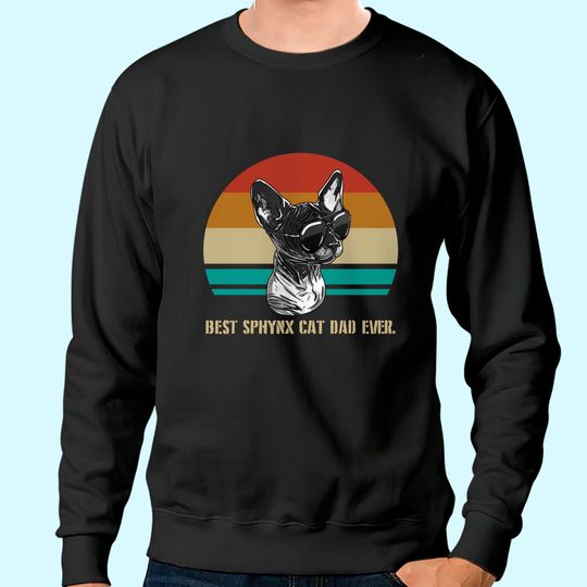 Mens Best Sphynx Cat Dad Ever Retro Feline Animal Lover Gift Sweatshirt