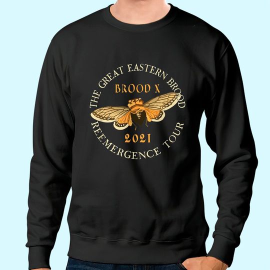 Cicada Men's Sweatshirt The Great Eastern Brood X 2021 Reemergence Tour