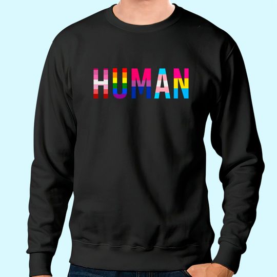 HUMAN LGBT Flag Gay Pride Month Transgender Rainbow Lesbian Sweatshirt