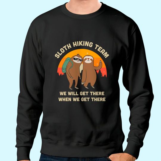 Sloth Hiking Team - Funny Vintage Gift Sweatshirt
