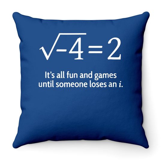 Someone Loses An I: Math Throw Pillow