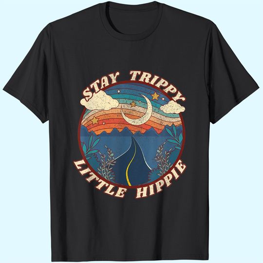 Stay Trippy Little Hippie Funny Peace Love Hippy Gift T-Shirt
