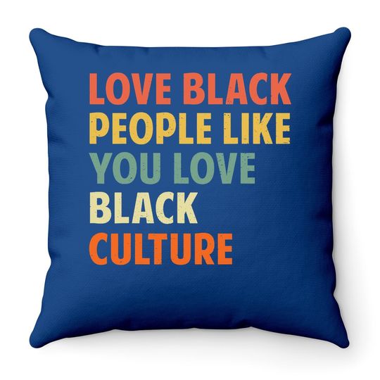Black People Like You Love Black Culture Throw Pillow