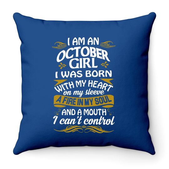 Girl October An October Girl Was Born With My Heart On Sleeve Throw Pillow