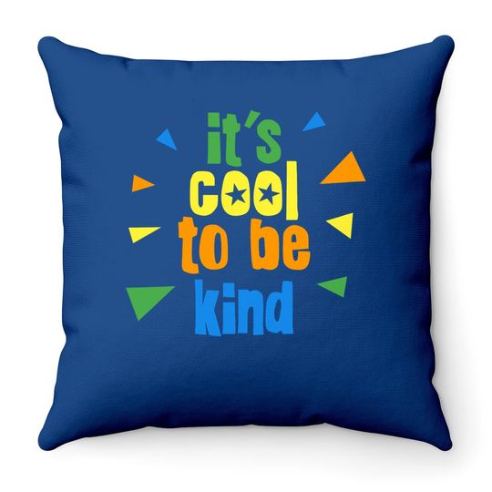 It's Cool Be Kind Motivational Quote Throw Pillow