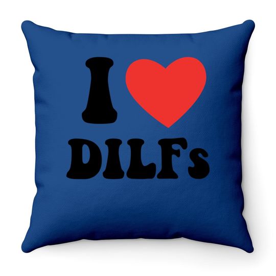 I Love Dilf Throw Pillow