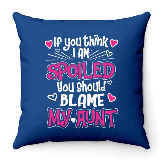 You Should Blame My Aunt Throw Pillow