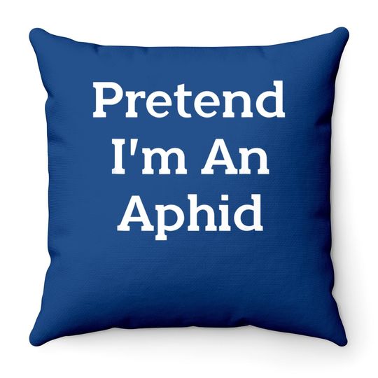 Pretend I'm An Aphid Costume Insect Halloweent Throw Pillow