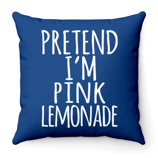 Lazy Halloween Costume Pretend I'm Pink Lemonade Throw Pillow