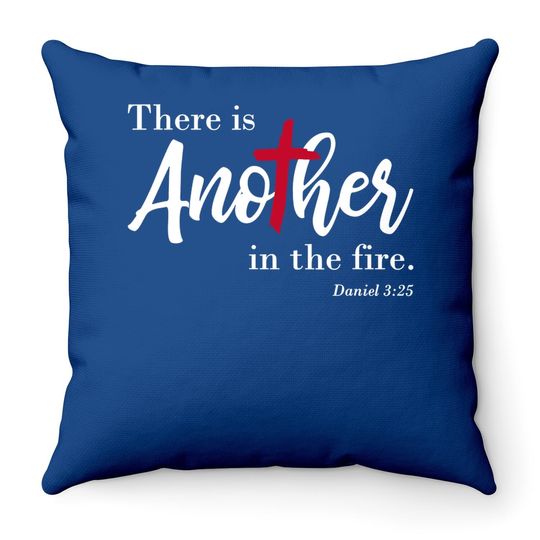There Is Another In The Fire, Scripture Religious Throw Pillow