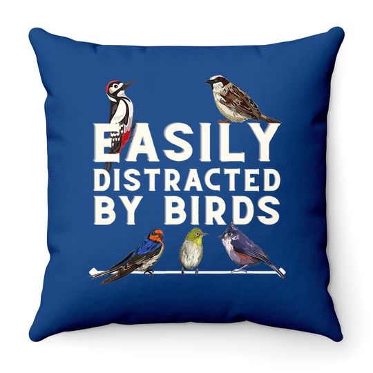 Easily Distracted By Birds Throw Pillow