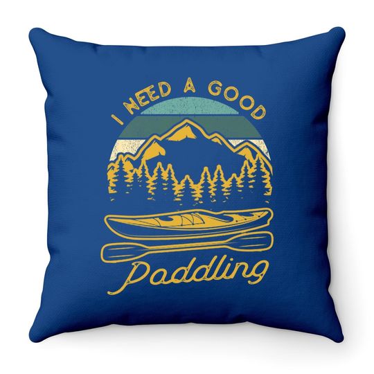 Vintage I Need A Good Paddling Kayaking Throw Pillow