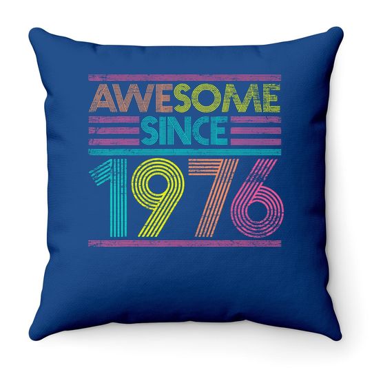 Awesome Since 1976 45th Birthday Gifts 45 Years Old Throw Pillow