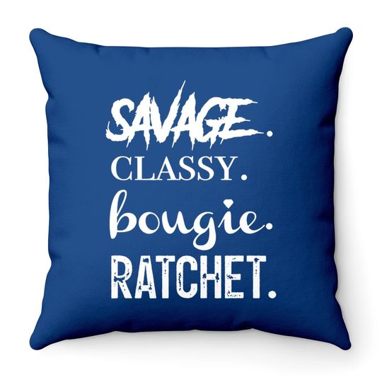 Savage Classy Bougie Ratchet Throw Pillow