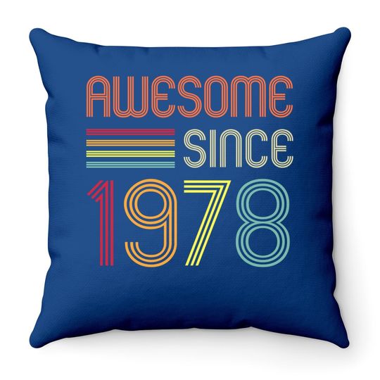 Awesome Since 1978 43rd Birthday Retro Throw Pillow