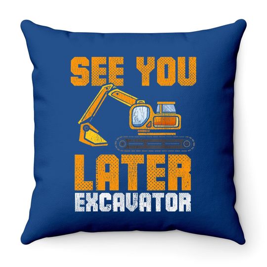 See Ya Later Excavator Construction Boy Toddler Throw Pillow