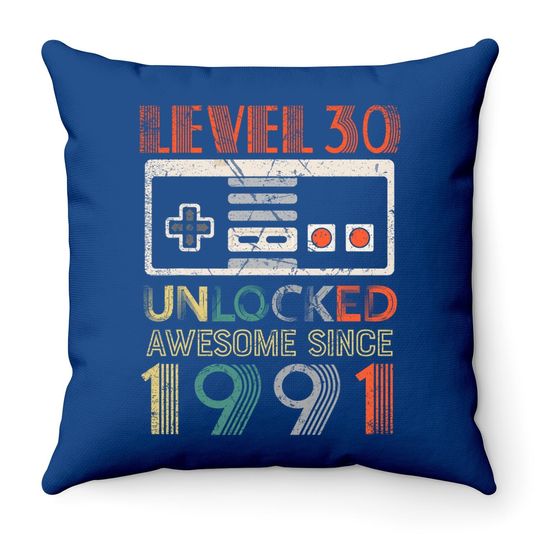 Level 30 Unlocked Birthday 30 Years Old Awesome Since 1991 Throw Pillow