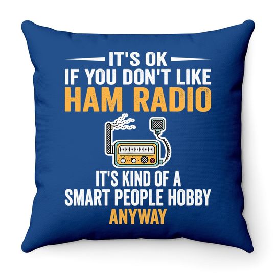 Smart People Hobby Ham Radio Operators Amateur Radio Throw Pillow