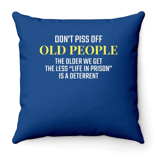 Stay Away Old People Quote Senior Citizen Joke Throw Pillow