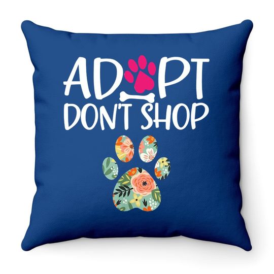 Adopt Don't Shop Promote Animal Pet Adoption Throw Pillow