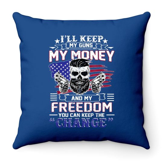 I'll Keep My Guns My Money And My Freedom Gun Throw Pillow