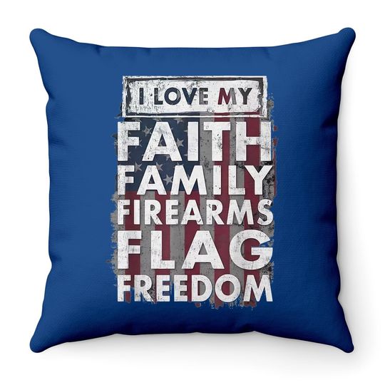 I Love My Faithyi Family Firearms Flag Freedom America Throw Pillow