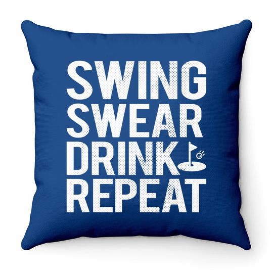 Swing Swear Drink Repeat Golf Outing Throw Pillow