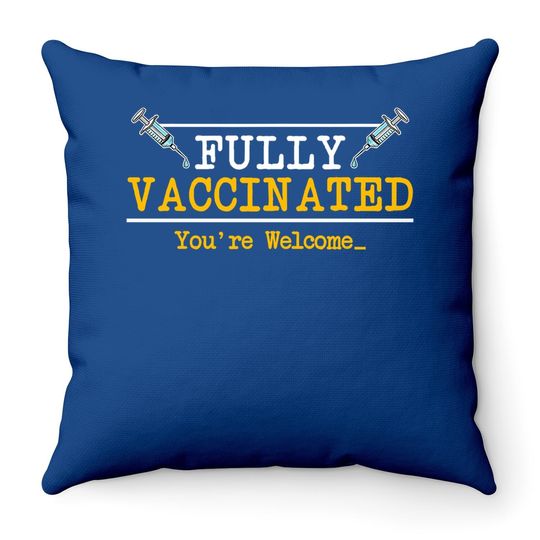 Vaccinated Vaccine Vaccination Gift I Pro Vaccination Throw Pillow