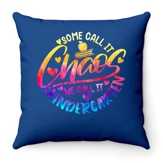 Some Call It Chaos We Call It Kindergarten I Back To School Throw Pillow