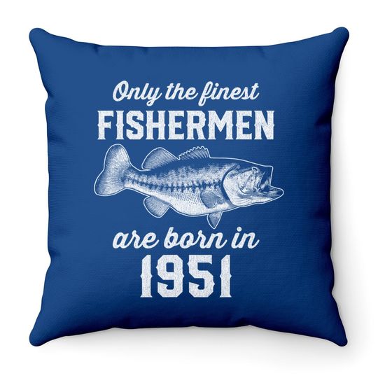 Gift For 70 Years Old: Fishing Fisherman 1951 70th Birthday Throw Pillow