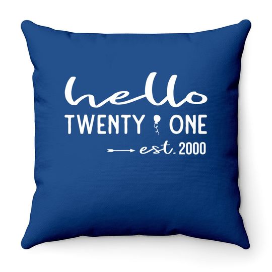 Hello Twenty-one Est. 2000 21st Birthday Gift Throw Pillow