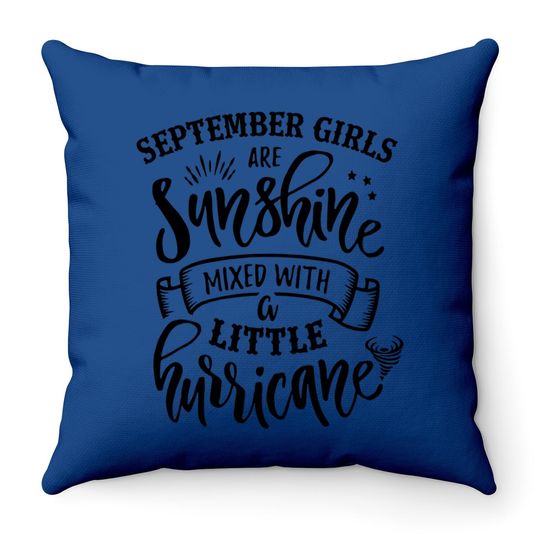 September Girls Are Sunshine Mixed Little Hurricane Throw Pillow