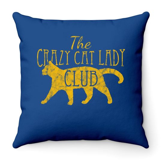 The Crazy Cat Lady Club Distressed Throw Pillow
