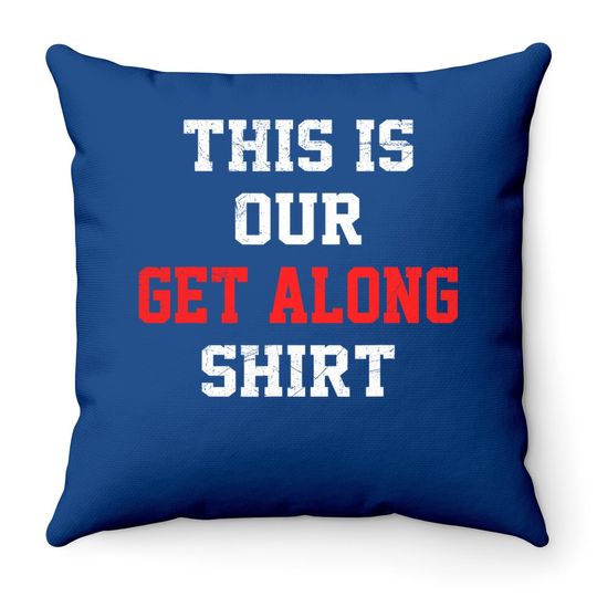 This Is Our Get Along Throw Pillow For Siblings Sisters Brothers Throw Pillow
