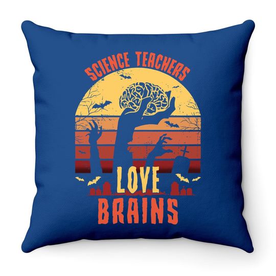 Science Teachers Love Brains - Teacher Halloween Throw Pillow