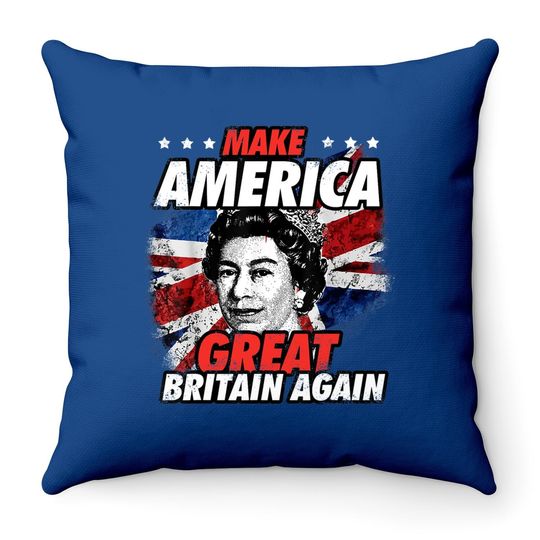 Make America Great Britain Again Throw Pillow Throw Pillow