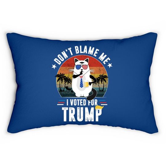 Don't Blame Me, I Voted For Trump Vintage Funny Cat Lumbar Pillow